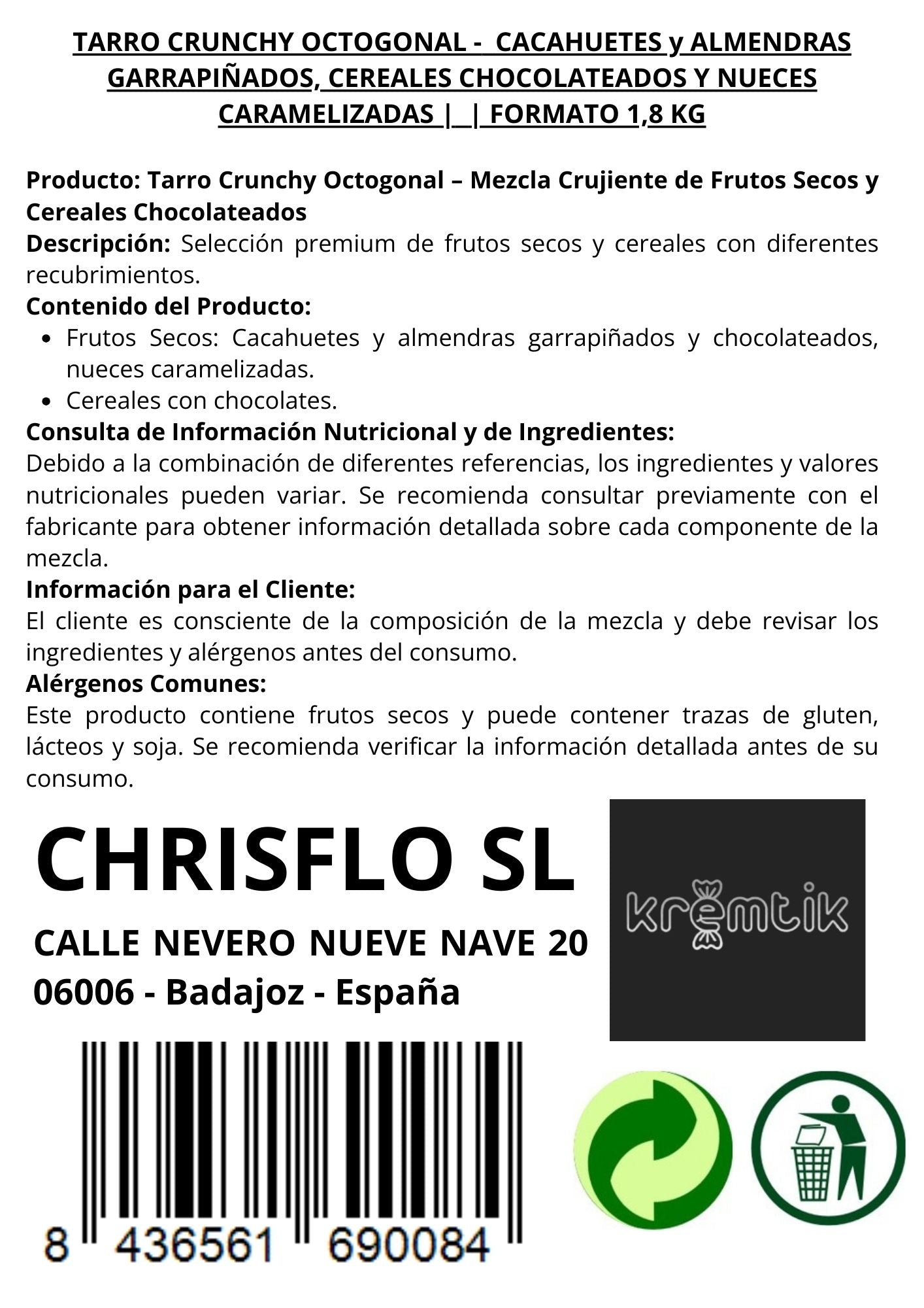 TARRO CRUNCHY OCTOGONAL - CACAHUETES y ALMENDRAS GARRAPIÑADOS, CEREALES CHOCOLATEADOS Y NUECES CARAMELIZADAS | | FORMATO 1,8 KG