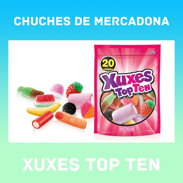 Chuches Mercadona Xuxes Top Ten